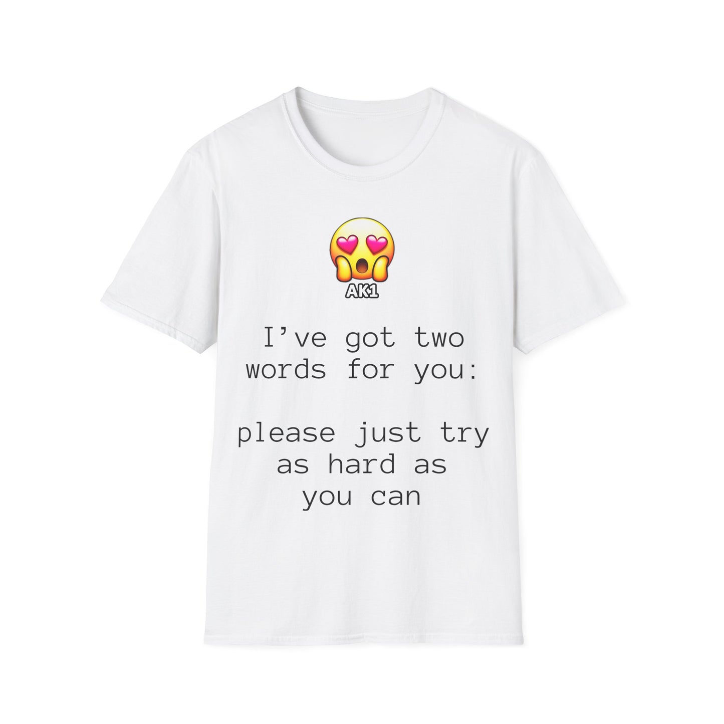 Please Try Harder T-Shirt - Unisex